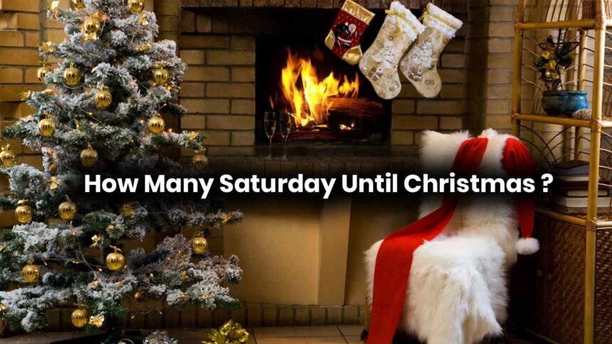 How Many Saturdays Until Christmas