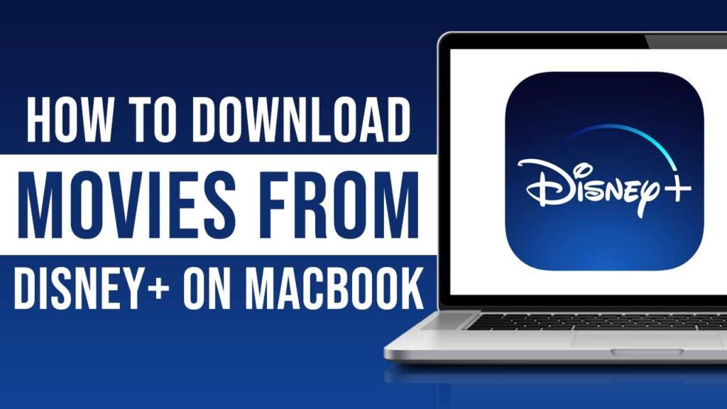 how to download movies on disney plus on macbook